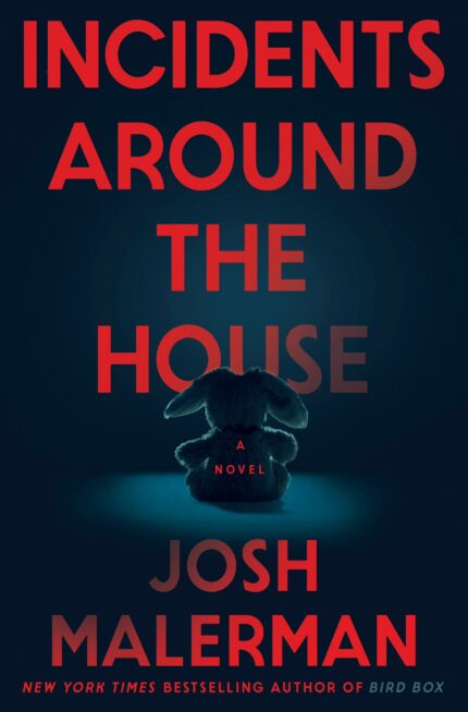 Incidents Around the House By Josh Malerman