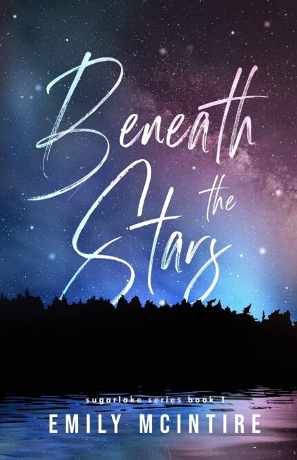 Beneath the Stars By Emily McIntire