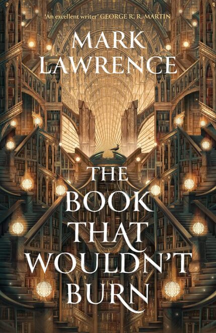 The Book That Wouldn’t Burn By Mark Lawrence