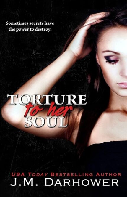 Torture to Her Soul By J.M. Darhower