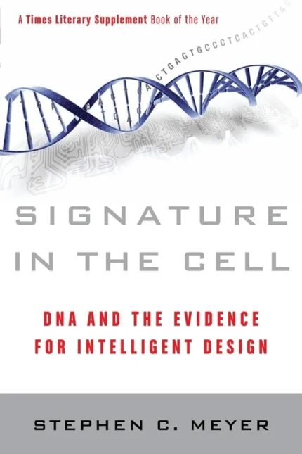 Signature in the Cell By Stephen C. Meyer