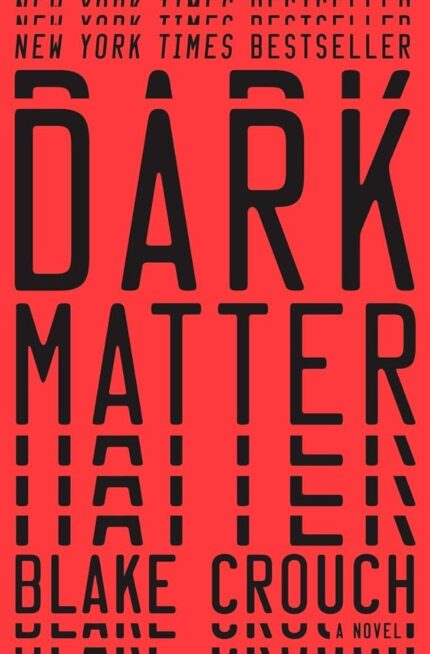 Dark Matter By Blake Crouch