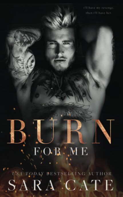 Burn for Me By Sara Cate