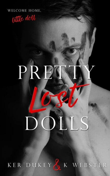 Pretty Lost Dolls By Ker Dukey , K. Webster