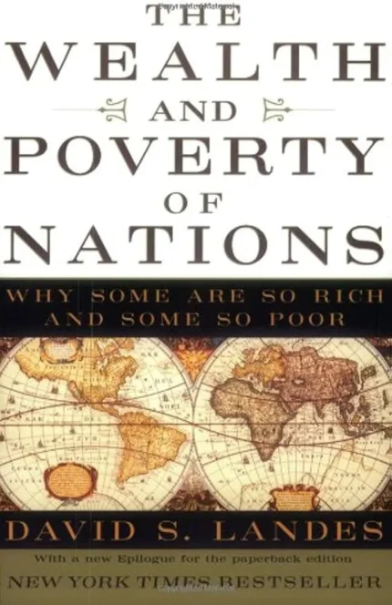 The Wealth and Poverty of Nations By David S. Landes