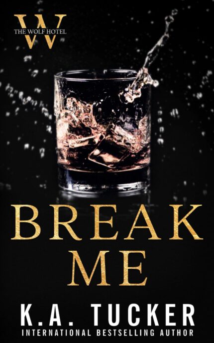 Break Me By K.A. Tucker