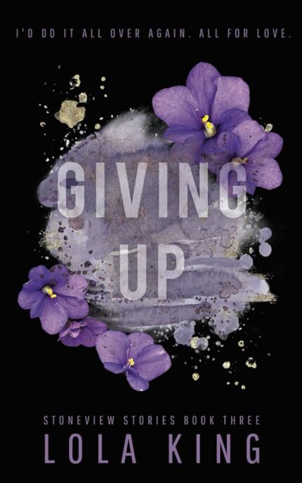 Giving Up By Lola King