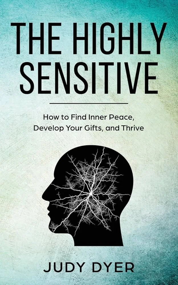 712nWR4vpiL._AC_UF10001000_QL80_ The Highly Sensitive: How to Find Inner Peace, Develop Your Gifts, and Thrive By Judy Dyer - Image 1