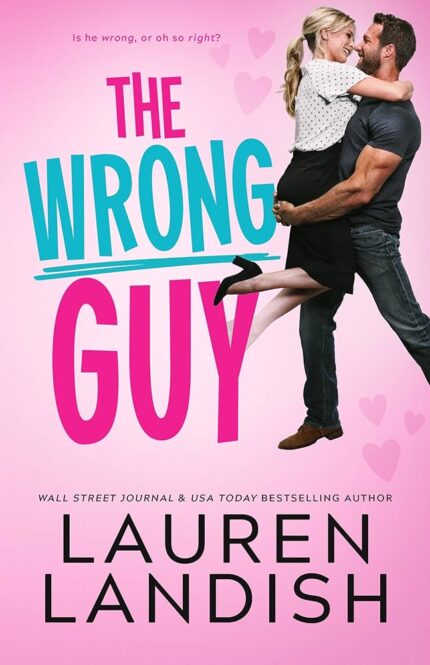 The Wrong Guy By Lauren Landish