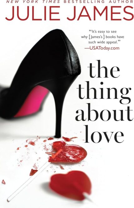 The Thing About Love By Julie James