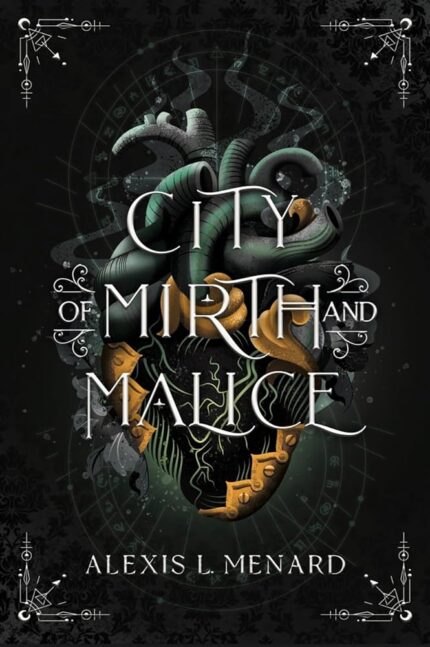 City of Mirth and Malice By Alexis L. Menard
