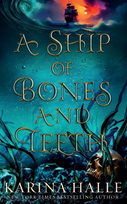 A Ship of Bones & Teeth By Karina Halle
