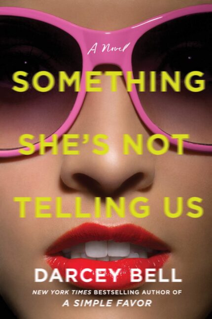 Something She’s Not Telling Us By Darcey Bell