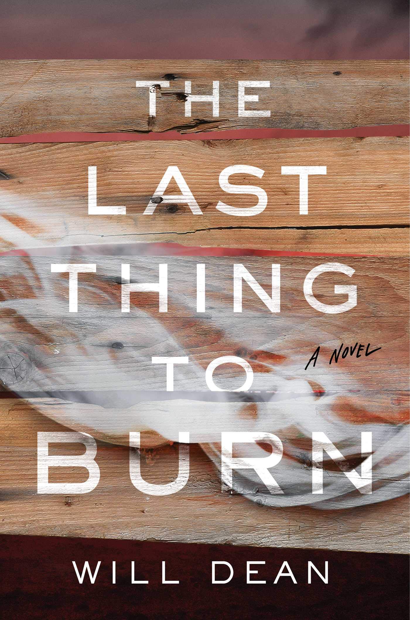 Version 1.0.0 The Last Thing to Burn By Will Dean - Image 1