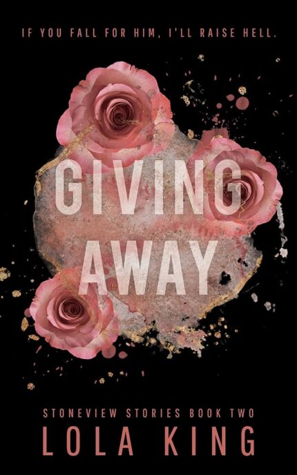 Giving Away By Lola King