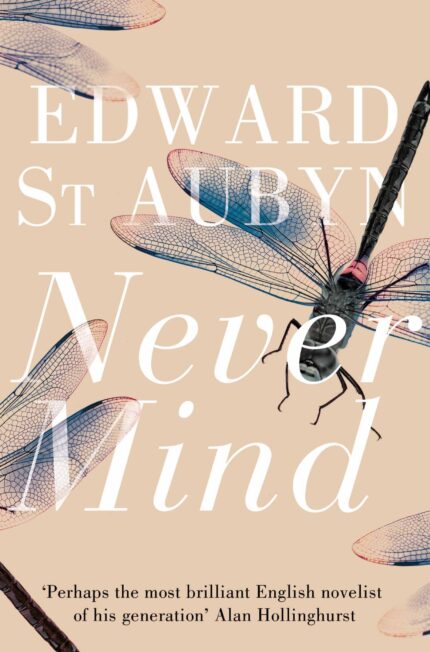 Never Mind By Edward St. Aubyn