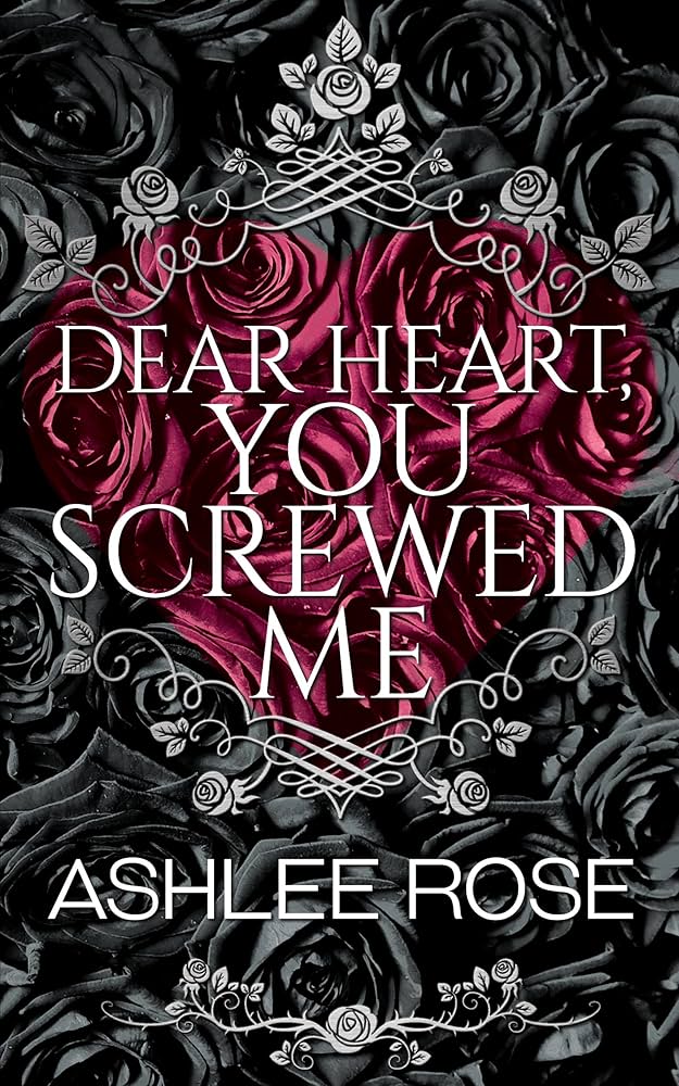 81cI0dgr0TL._UF1000,1000_QL80_ (1) Dear Heart, You Screwed Me By Ashlee Rose - Image 1