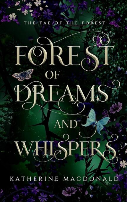 Forest of Dreams and Whispers By Katherine Macdonald