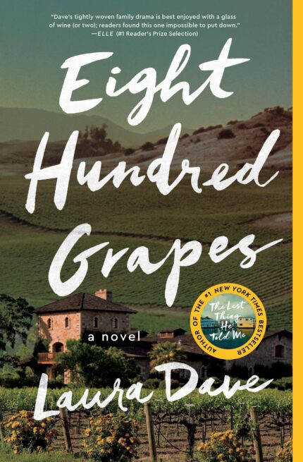 Eight Hundred Grapes By Laura Dave