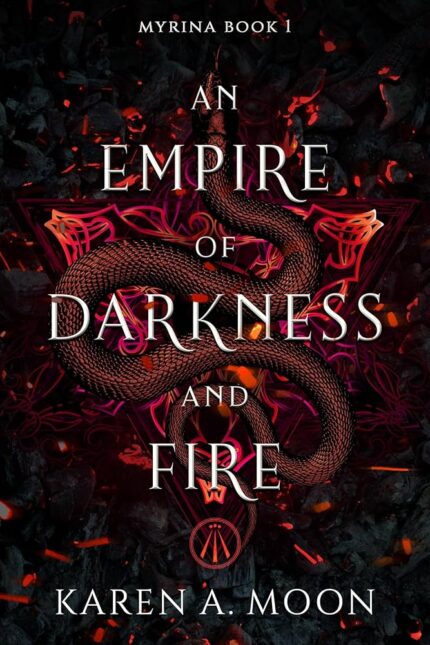An Empire of Darkness and Fire By Karen A. Moon