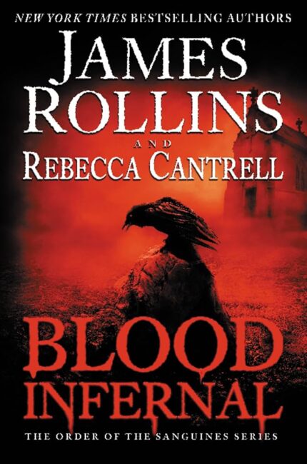 Blood Infernal By James Rollins , Rebecca Cantrell