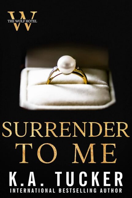 Surrender to Me By K.A. Tucker