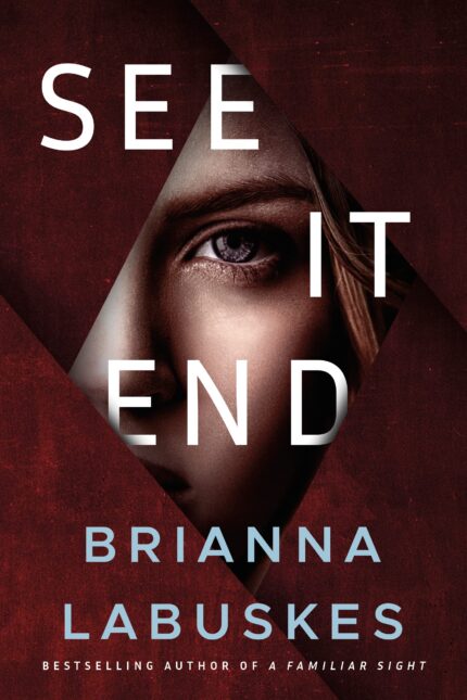 See It End By Brianna Labuskes