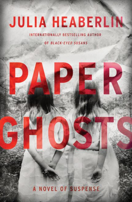 Paper Ghosts By Julia Heaberlin