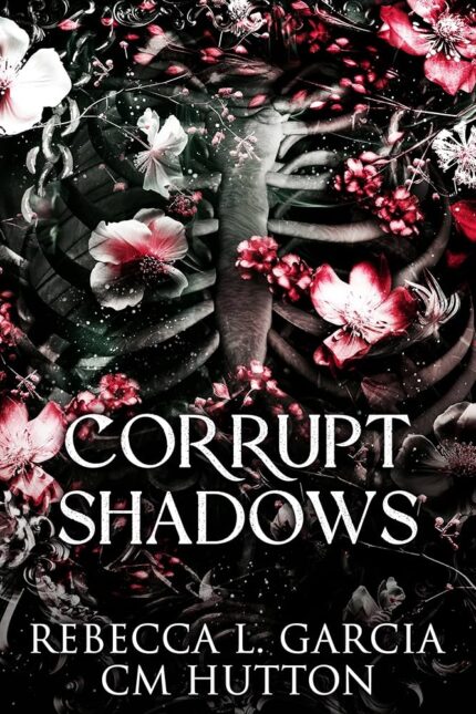 Corrupt Shadows By Rebecca L. Garcia