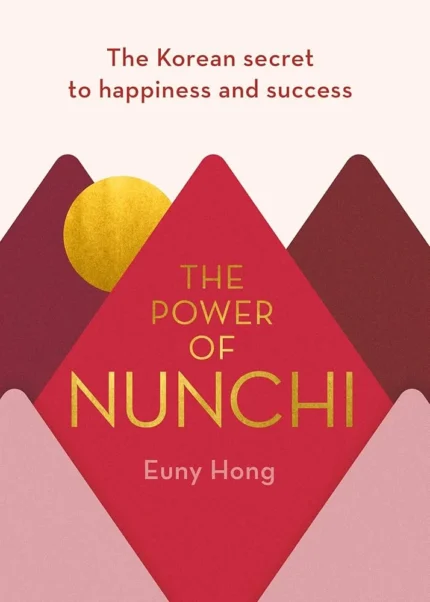 The Power of Nunchi By Euny Hong