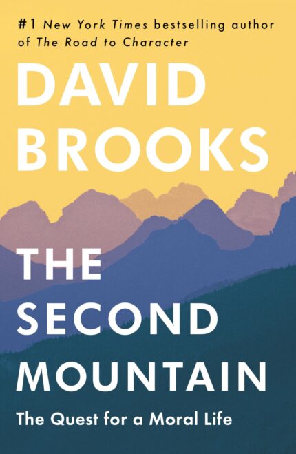 The Second Mountain By David Brooks