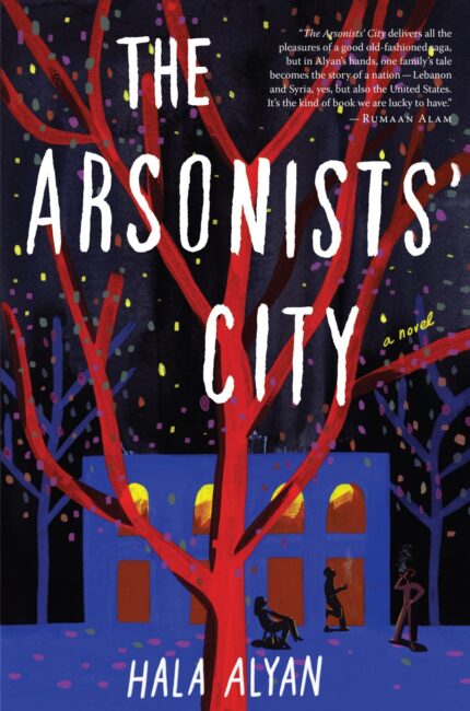 The Arsonists’ City By Hala Alyan