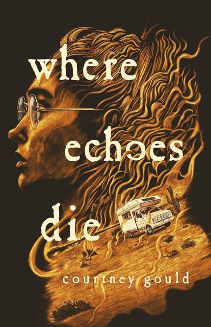 Where Echoes Die By Courtney Gould