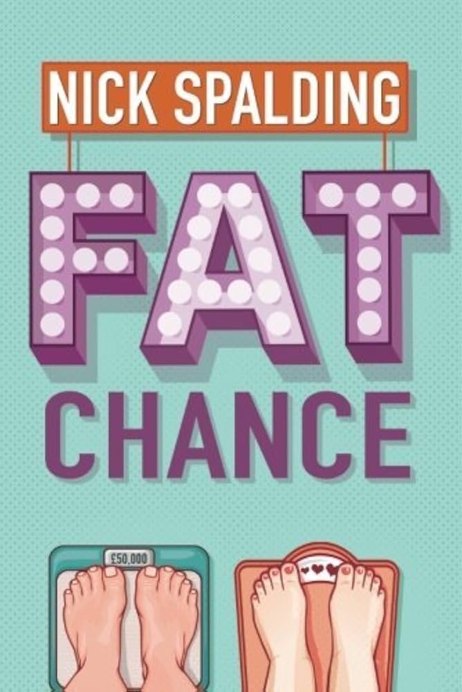 Fat Chance  By Nick Spalding