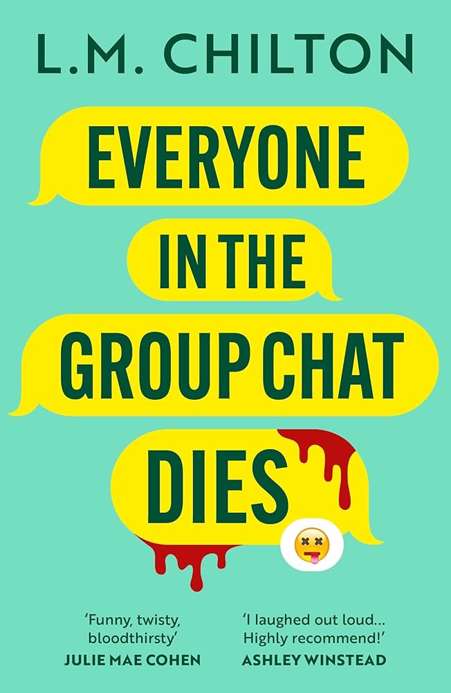 71LJkp5qzWL._AC_UF894,1000_QL80_ Everyone in the Group Chat Dies By L.M. Chilton - Image 1