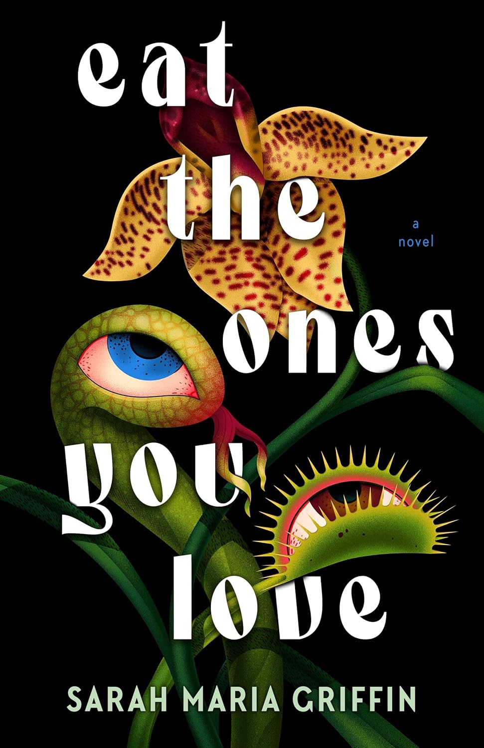 203579211 Eat the Ones You Love By Sarah Maria Griffin - Image 1