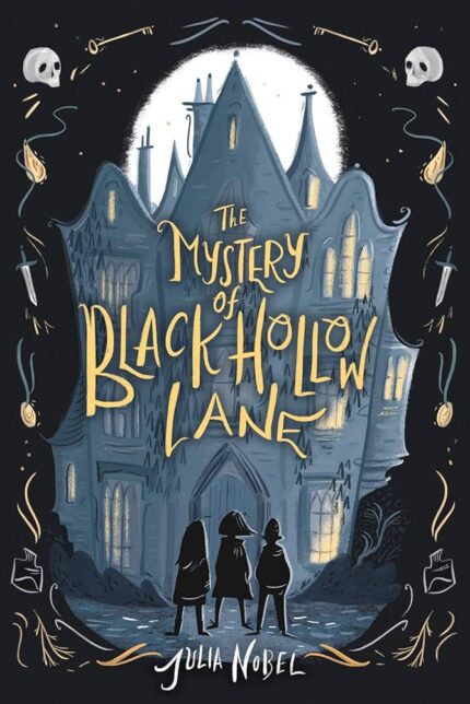 The Mystery of Black Hollow Lane By Julia Nobel