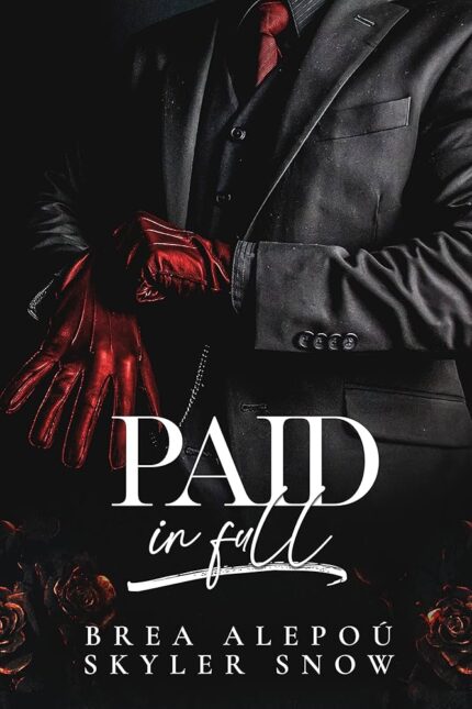 Paid in Full By Brea Alepoú , Skyler Snow