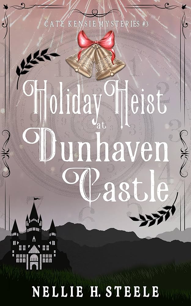 812rivaOicL._UF1000,1000_QL80_ Holiday Heist at Dunhaven Castle By Nellie H. Steele - Image 1