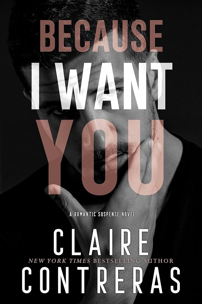 81Tl7-xY6rL._UF1000,1000_QL80_ Because I Want You By Claire Contreras - Image 1