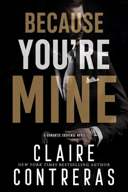 Because You’re Mine By Claire Contreras