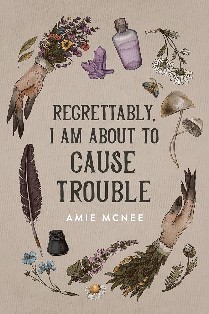 91kdBbTwZpL._UF1000,1000_QL80_ Regrettably, I am About to Cause Trouble By Amie McNee - Image 1