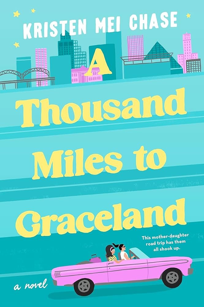 A Thousand Miles to Graceland By Kristen Mei Chase