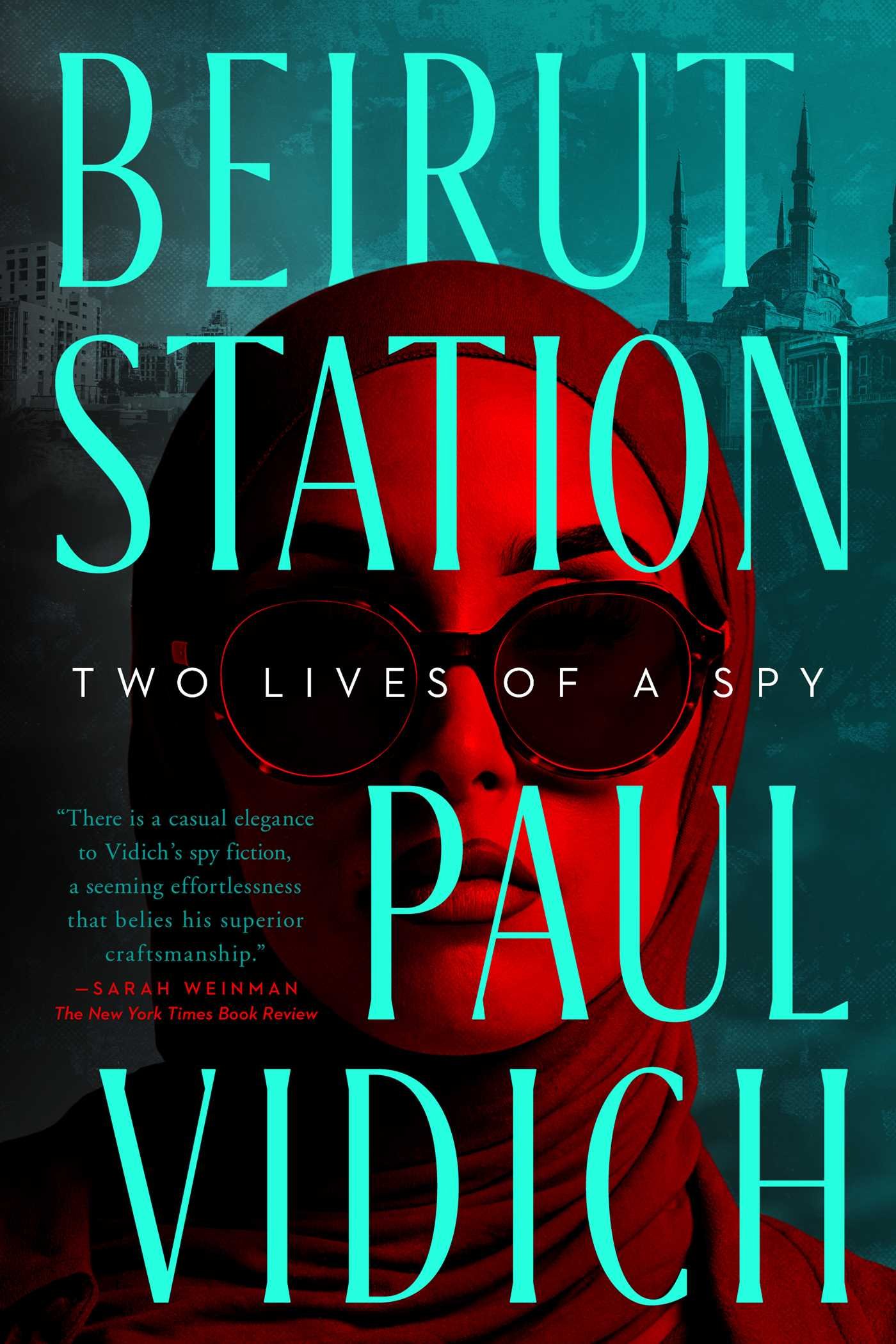beirut-station-9781639365111_hr Beirut Station: Two Lives of a Spy By Paul Vidich - Image 1