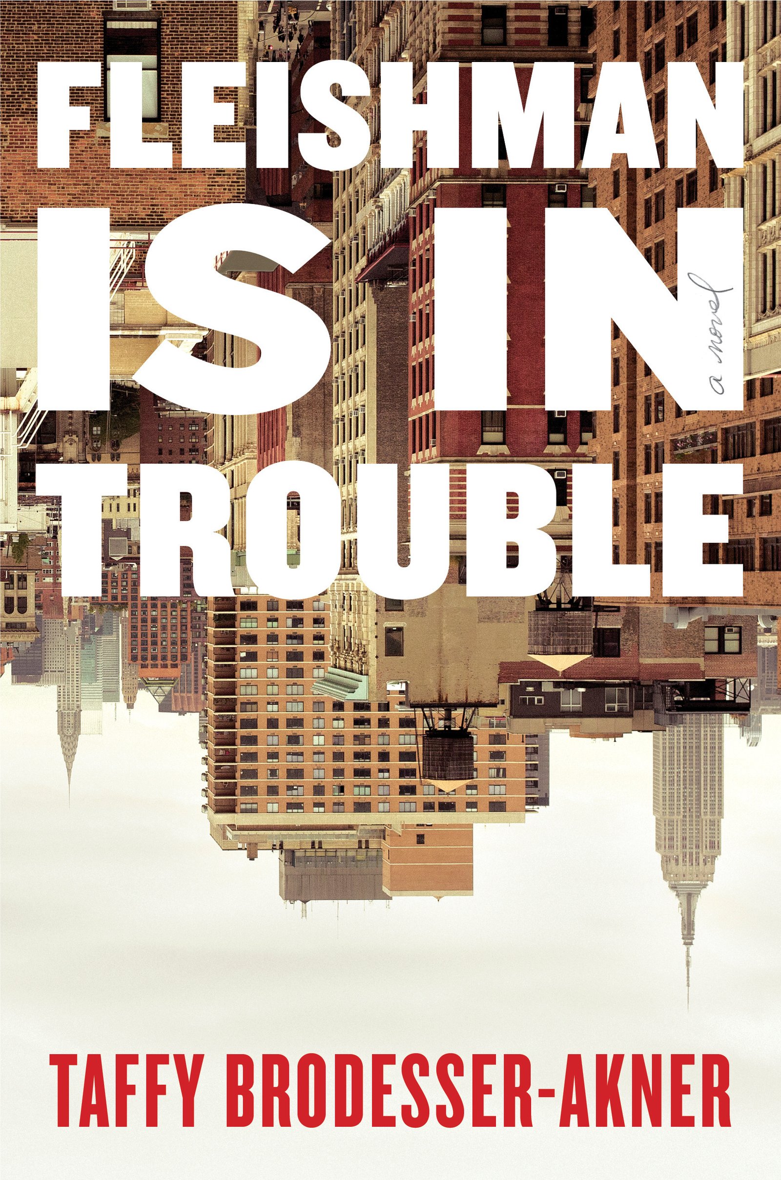 41880602 Fleishman Is in Trouble By Taffy Brodesser-Akner - Image 1