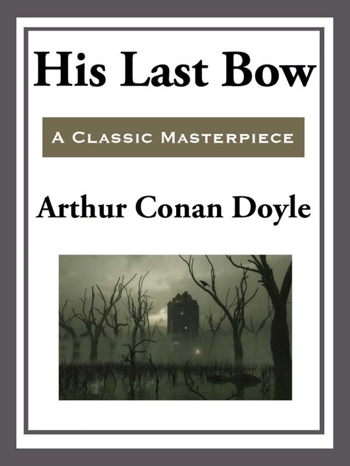 his-last-bow-9781625585592_hr His Last Bow By Arthur Conan Doyle - Image 1