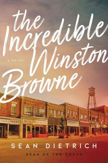 The Incredible Winston Browne By Sean Dietrich