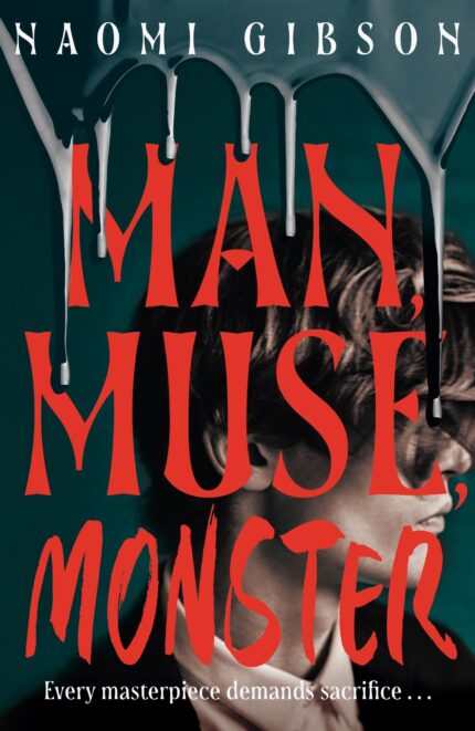 Man, Muse, Monster  By Naomi Gibson