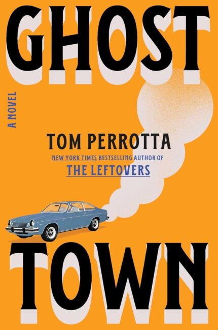 Ghost Town By Tom Perrotta