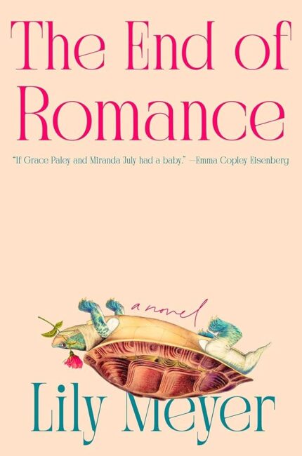 The End of Romance By Lily Meyer